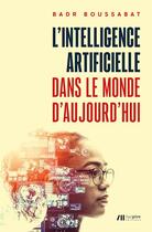 Couverture du livre « L'intelligence artificielle dans le monde d'aujourd'hui » de Badr Boussabat aux éditions Luc Pire