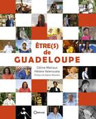 Couverture du livre « Être(s) de Guadeloupe » de Celine Malraux et Helene Valenzuela aux éditions Orphie