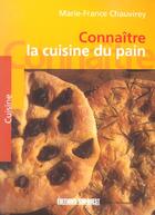 Couverture du livre « Connaitre la cuisine du pain » de Chauvirey Marie-Fran aux éditions Sud Ouest Editions
