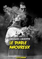 Couverture du livre « Le diable amoureux » de Jacques Cazotte aux éditions Numeriklivres