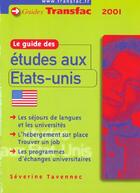 Couverture du livre « Le Guide Des Etudes Aux Etats-Unis 01 » de Tavennec aux éditions Transfac