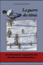 Couverture du livre « La guerre des Tétras » de Nicolas Crunchant aux éditions Editions Du Queyras