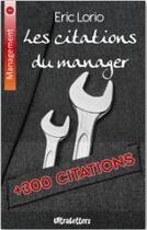 Couverture du livre « Les citations du manager ; +300 citations » de Eric Lorio aux éditions Ultraletters Publishing