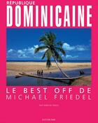 Couverture du livre « République dominicaine t.2 ; le best off de michael friedel » de Friedel. Mickae aux éditions Mm Photodrucke