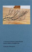 Couverture du livre « Nature abhors a straight line » de Gabriela Albergaria aux éditions Mousse Publishing