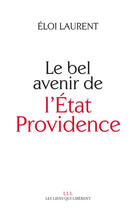 Couverture du livre « Le bel avenir de l'Etat providence » de Eloi Laurent aux éditions Éditions Les Liens Qui Libèrent