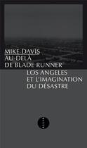 Couverture du livre « Au-delà de Blade Runner : Los Angeles et l'imagination du désastre » de Mike Davis aux éditions Allia