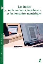 Couverture du livre « Les etudes sur les mondes musulmans et les humanites numeriques » de Antoine Perrier aux éditions Pu De Provence