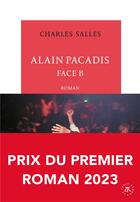 Couverture du livre « Alain Pacadis, face B » de Charles Salles aux éditions Table Ronde