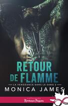 Couverture du livre « La vengeance dans le sang t.2 : retour de flamme » de Monica James aux éditions Collection Infinity