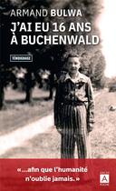 Couverture du livre « J ai eu 16 ans à Buchenwald » de Armand Bulwa aux éditions Archipoche