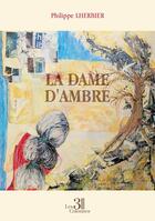 Couverture du livre « La dame d'ambre » de Philippe Lherbier aux éditions Les Trois Colonnes