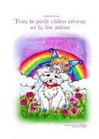 Couverture du livre « TOM LE CHIEN REVEUR ET LA FEE ZEBRE » de Catherine Pourcel aux éditions Thebookedition.com