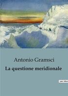 Couverture du livre « La questione meridionale » de Antonio Gramsci aux éditions Shs Editions