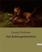 Couverture du livre « Das Rollwagenbüchlein » de Georg Wickram aux éditions Culturea