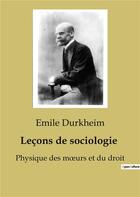 Couverture du livre « Leçons de sociologie : Physique des moeurs et du droit » de Emile Durkheim aux éditions Shs Editions