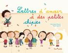 Couverture du livre « Lettres d'amour à des petites chipies » de Maud Legrand et Dominique Brisson aux éditions Tom Poche
