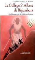 Couverture du livre « Le college saint albert de bujumbura - un monument de la solidarite humaine » de Club Solidarite S A. aux éditions Izuba