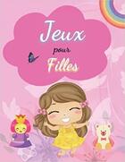 Couverture du livre « Jeux pour filles - mots meles coloriages labyrinthes sudoku » de Independent P. aux éditions Gravier Jonathan