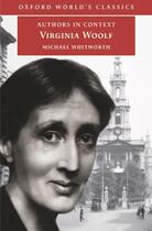 Couverture du livre « Virginia Woolf (Authors in Context) » de Michael H Whitworth aux éditions Oxford University Press Uk