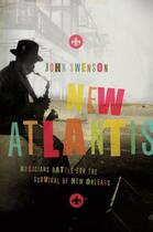 Couverture du livre « New Atlantis: Musicians Battle for the Survival of New Orleans » de Swenson John aux éditions Oxford University Press Usa