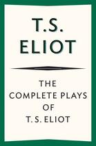 Couverture du livre « The Complete Plays of T. S. Eliot » de T. S. Eliot aux éditions Houghton Mifflin Harcourt