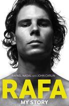 Couverture du livre « RAFA: MY STORY » de John Carlin et Rafael Nadal aux éditions Sphere