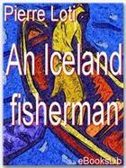 Couverture du livre « Iceland fisherman, An » de Pierre Loti aux éditions Ebookslib