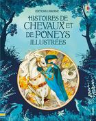 Couverture du livre « Histoires de chevaux et de poneys illustrées » de Natasha Kuricheva et Yvonne Gilbert et Collectif aux éditions Usborne