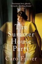 Couverture du livre « THE SUMMER HOUSE PARTY » de Caro Fraser aux éditions Head Of Zeus