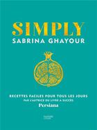 Couverture du livre « Simply : recettes faciles pour tous les jours » de Sabrina Ghayour aux éditions Hachette Pratique