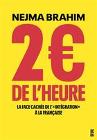 Couverture du livre « 2 de l'heure : La face cachée de l' « intégration » à la française » de Nejma Brahim aux éditions Seuil
