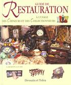 Couverture du livre « Guide De Restauration A L'Usage Des Chineurs » de David Day aux éditions Dessain Et Tolra