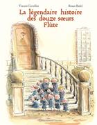 Couverture du livre « La légendaire histoire des 12 soeurs flûte » de Ronan Badel et Vincent Cuvellier aux éditions Gallimard Jeunesse Giboulees