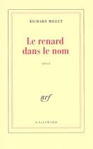 Couverture du livre « Le Renard dans le nom » de Richard Millet aux éditions Gallimard