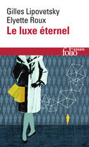 Couverture du livre « Le luxe éternel » de Gilles Lipovetsky et Elyette Roux aux éditions Gallimard