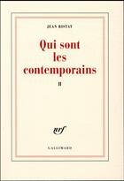 Couverture du livre « Qui sont les contemporains Tome 2 » de Jean Ristat aux éditions Gallimard