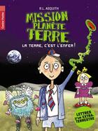 Couverture du livre « Mission planète terre ; la terre, c'est l'enfer ! » de Ros Asquith aux éditions Pere Castor