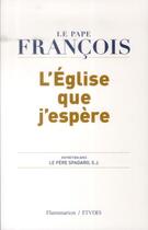 Couverture du livre « L'église que j'espère » de Pape Francois aux éditions Flammarion