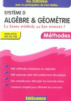 Couverture du livre « Systeme D ; Algebre Et Geometrie ; La Bonne Methode Au Bon Moment ; Mpsi, Pcsi, Mp, Pc, Psi » de Eric Sorosina aux éditions Ediscience