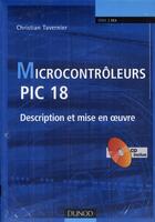 Couverture du livre « Microcontrôleurs PIC 18 ; description et mise en oeuvre » de Christian Tavernier aux éditions Dunod