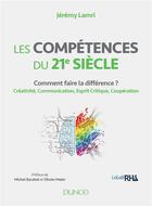 Couverture du livre « Les compétences du 21e siècle ; créativité, innovation, digitalisation, IA... » de Olivier Meier et Jeremy Lamri et Olivier Barabel aux éditions Dunod