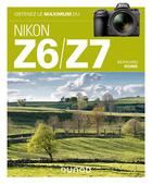 Couverture du livre « Obtenez le maximum ; du Nikon Z6/Z7 » de Bernard Rome aux éditions Dunod