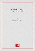 Couverture du livre « L'inconscient et le sacré » de Catherine Parat aux éditions Puf