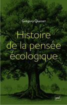 Couverture du livre « Histoire de la pensée écologique » de Gregory Quenet aux éditions Puf
