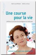 Couverture du livre « Une course pour la vie ; l'AFM et la recherche biologique et médicale » de Odile Le Faou et Denis Guthleben aux éditions Armand Colin