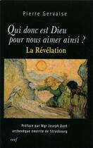 Couverture du livre « Qui donc est dieu pour nous aimer ainsi ? la révélation » de Pierre Gervaise aux éditions Cerf