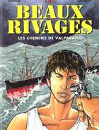 Couverture du livre « Beaux rivages t.2 ; les chemins de Valparaiso » de Cothias et Juszezak aux éditions Dargaud