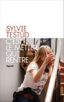 Couverture du livre « C'est le métier qui rentre » de Sylvie Testud aux éditions Fayard