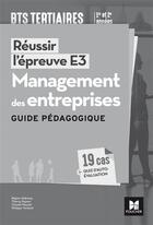 Couverture du livre « Reussir l'epreuve e3 - management des entreprises - bts 1re et 2e annees - guide pedagogique » de Aidemoy/Dejean aux éditions Foucher